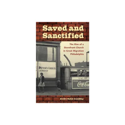 Saved and Sanctified - (History of African-American Religions) by Deidre Helen Crumbley (Paperback)