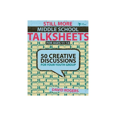 Still More Middle School Talksheets - by David W Rogers (Paperback)