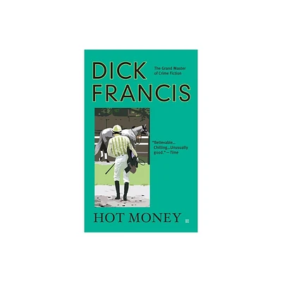 Hot Money - (Dick Francis Novel) by Dick Francis (Paperback)