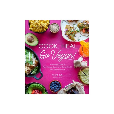 Cook. Heal. Go Vegan! - by Bailey Ruskus (Paperback)