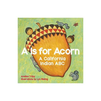 A is for Acorn - by Analisa Tripp (Board Book)