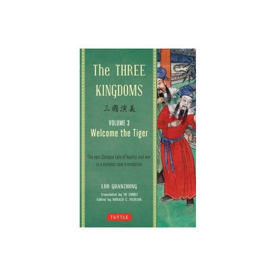 The Three Kingdoms, Volume 3: Welcome the Tiger - by Luo Guanzhong (Paperback)