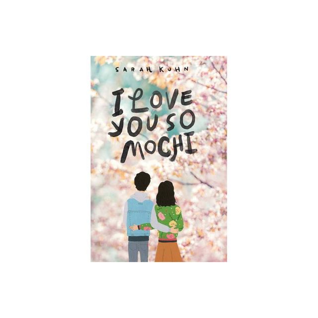 I Love You So Mochi - by Sarah Kuhn (Paperback)