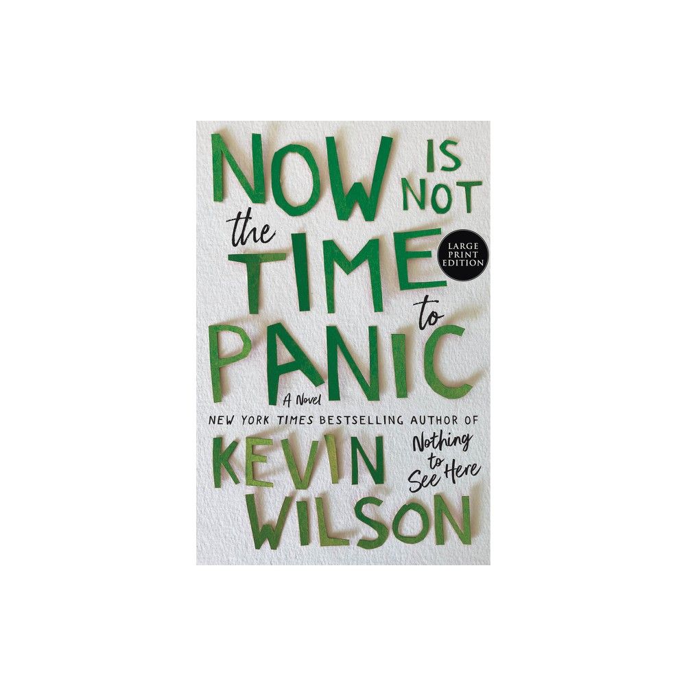 Now Is Not the Time to Panic by Kevin Wilson