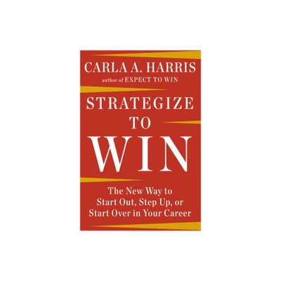 Strategize to Win - by Carla A Harris (Paperback)