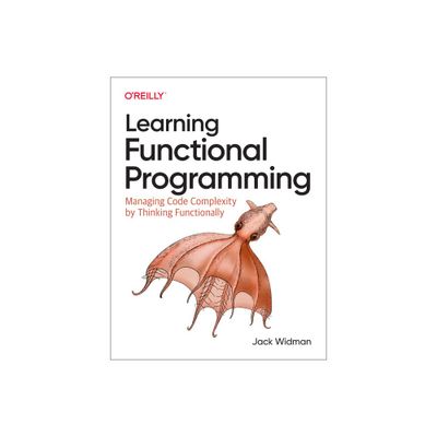 Learning Functional Programming - by Jack Widman (Paperback)