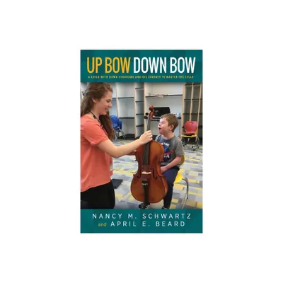 Up Bow, Down Bow - by Nancy M Schwartz & April E Beard (Paperback)