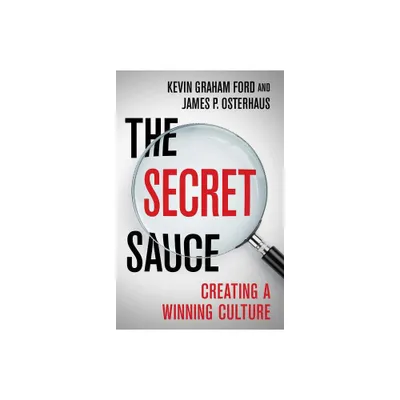 The Secret Sauce - by Kevin Graham Ford & James P Osterhaus (Hardcover)