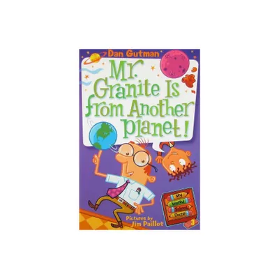 My Weird School Daze #3: Mr. Granite Is from Another Planet! - by Dan Gutman (Paperback)