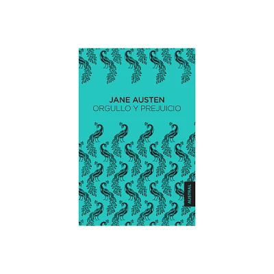 Orgullo Y Prejuicio / Pride and Prejudice - by Jane Austen (Paperback)