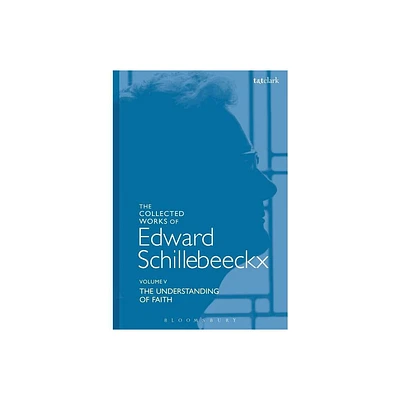 The Collected Works of Edward Schillebeeckx Volume 5 - (Edward Schillebeeckx Collected Works) (Paperback)