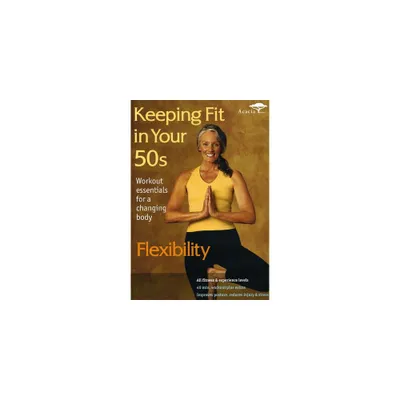 Keeping Fit in Your 50s: Flexibility (DVD)