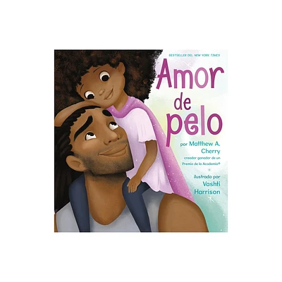 Amor de Pelo - by Matthew A Cherry (Hardcover)