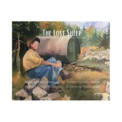 The Lost Sheep, A Young Boys Answered Prayer - by David Lawayne Hanks & Mary J Bennett (Hardcover)