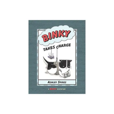 Binky Takes Charge - (Binky Adventure) by Ashley Spires (Paperback)