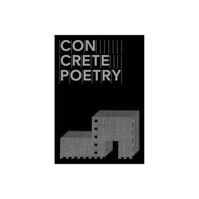 Concrete Poetry - (Paperback)