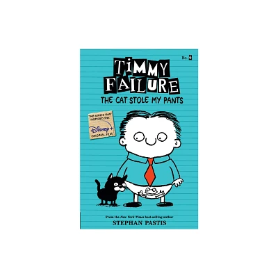 Timmy Failure: The Cat Stole My Pants - by Stephan Pastis (Paperback)