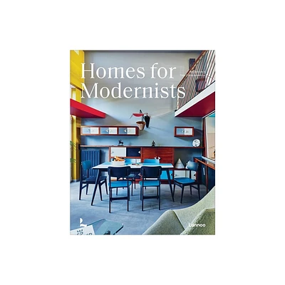 Homes for Modernists - by Thijs Demeulemeester & Jan Verlinde (Hardcover)