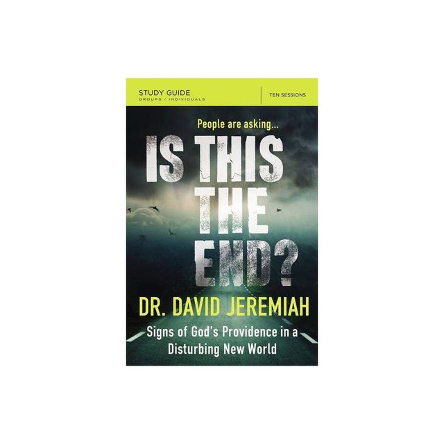 Is This the End? Bible Study Guide - by David Jeremiah (Paperback)