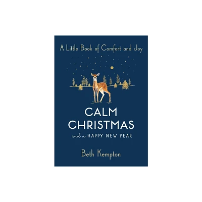 Calm Christmas and a Happy New Year - by Beth Kempton (Paperback)