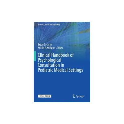 Clinical Handbook of Psychological Consultation in Pediatric Medical Settings - (Issues in Clinical Child Psychology) (Paperback)