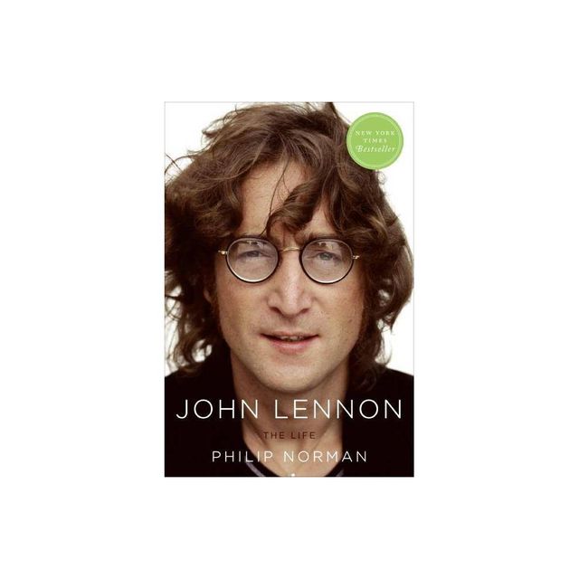 John Lennon: The Life - by Philip Norman (Paperback)