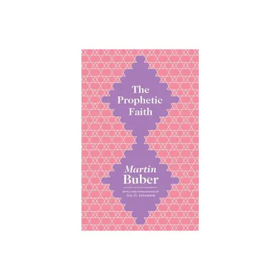 The Prophetic Faith - by Martin Buber (Paperback)