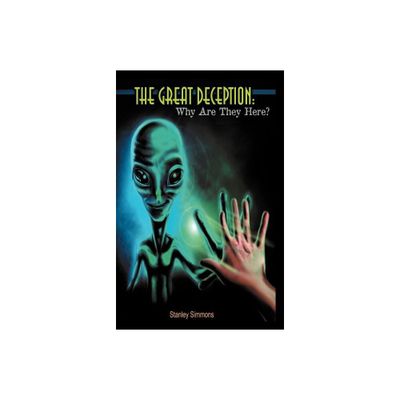 The Great Deception-Why Are They Here? - by Stanley Simmons (Paperback)