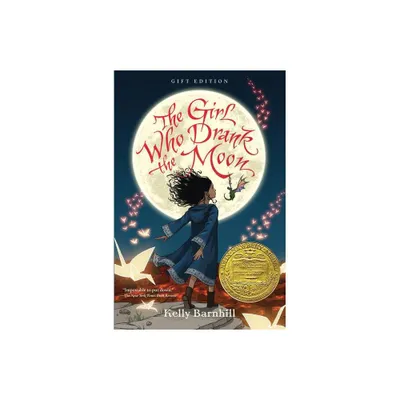 The Girl Who Drank the Moon (Winner of the 2017 Newbery Medal) - Gift Edition - by Kelly Barnhill (Hardcover)