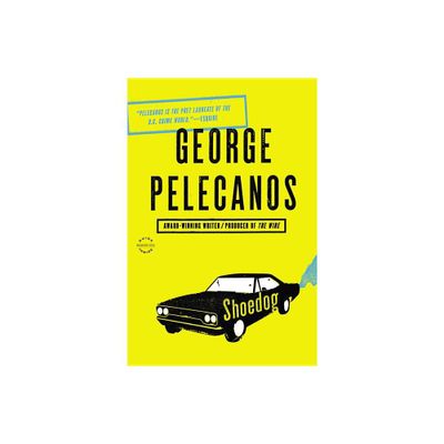 Shoedog - by George P Pelecanos (Paperback)