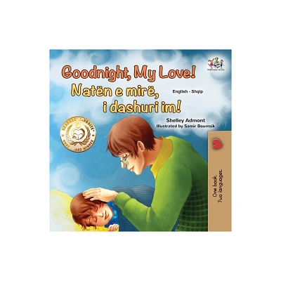 Goodnight, My Love! (English Albanian Bilingual Book for Kids) - (English Albanian Bilingual Collection) Large Print (Paperback)