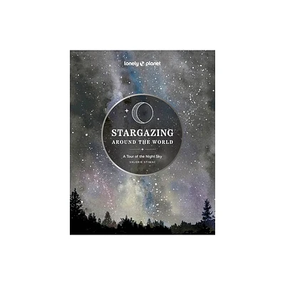 Lonely Planet Stargazing Around the World: A Tour of the Night Sky - 2nd Edition (Hardcover)