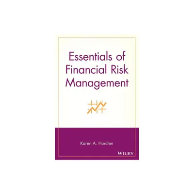 Essentials of Financial Risk Management - by Karen A Horcher (Paperback)