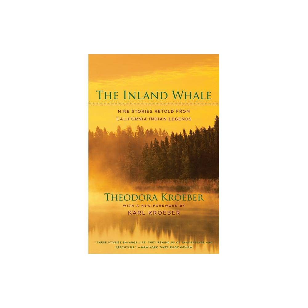 The Inland Whale - by Theodora Kroeber (Paperback)