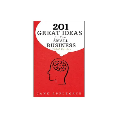 201 Great Ideas for Your Small Business - (Bloomberg) 3rd Edition by Jane Applegate (Paperback)