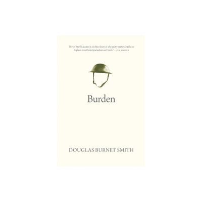 Burden - (Oskana Poetry & Poetics) by Douglas Burnet Smith (Paperback)