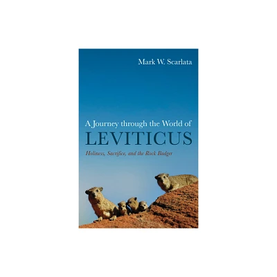 A Journey through the World of Leviticus - by Mark W Scarlata (Paperback)