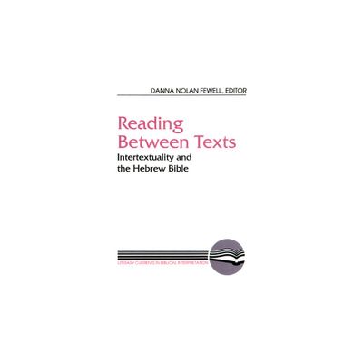 Reading Between Texts - (Literary Currents in Biblical Interpretation) by Danna Nolan Fewell (Paperback)