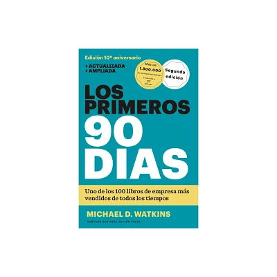 Los Primeros 90 Das (the First 90 Days, Updated and Expanded Edition Spanish Edition) - by Michael D Watkins (Paperback)