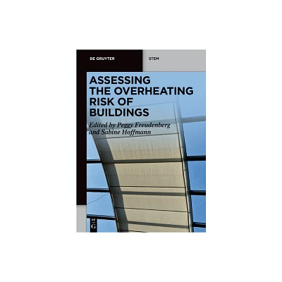 Assessing the Overheating Risk of Buildings - (De Gruyter Stem) by Peggy Freudenberg & Sabine Hoffmann (Paperback)