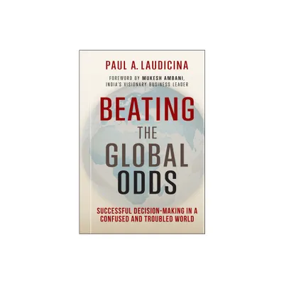 Beating the Global Odds - by Paul A Laudicina (Hardcover)