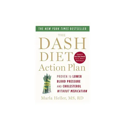 The Dash Diet Action Plan - (Dash Diet Book) by Marla Heller (Paperback)