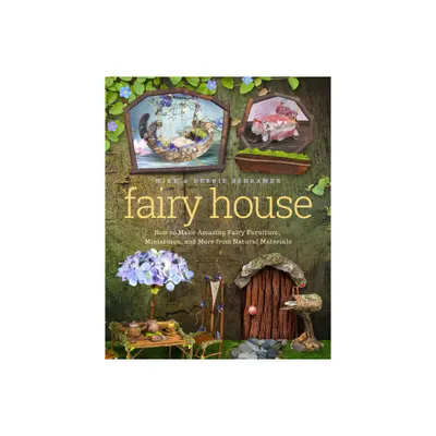 Fairy House - by Debbie Schramer & Mike Schramer (Paperback)