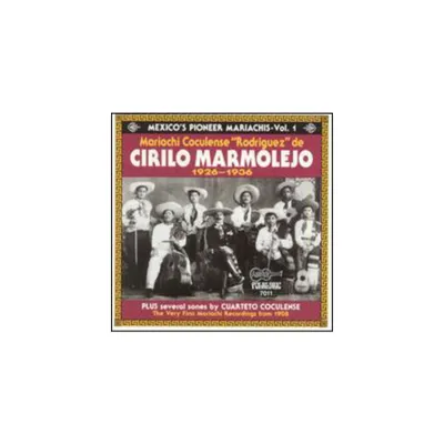 Mariachi Coculense De Cirilo Marmolejo - Mexicos Pioneer Mariachis 1926-36 #1 (CD)