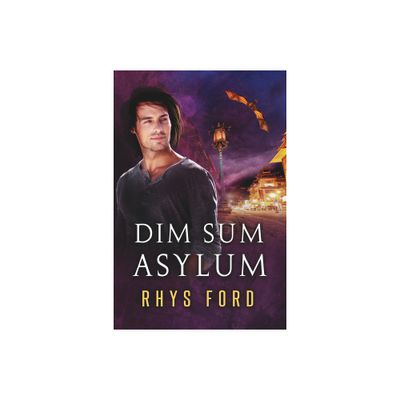 Dim Sum Asylum - by Rhys Ford (Paperback)