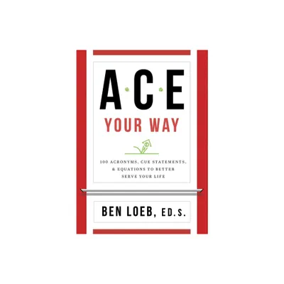 ACE Your Way - by Ben Loeb (Paperback)