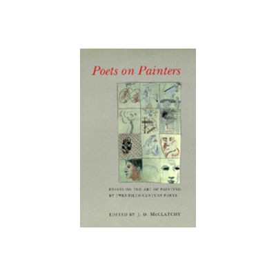 Poets on Painters - by J D McClatchy (Paperback)