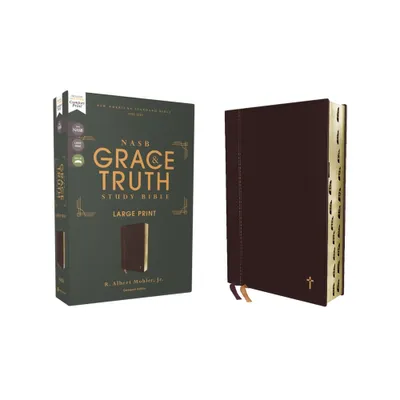 Nasb, the Grace and Truth Study Bible (Trustworthy and Practical Insights), Large Print, Leathersoft, Maroon, Red Letter, 1995 Text, Thumb Indexed,