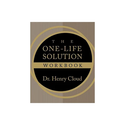 The One-Life Solution Workbook - by Henry Cloud (Paperback)