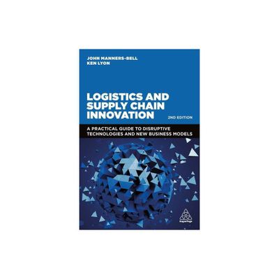 Logistics and Supply Chain Innovation - 2nd Edition by John Manners-Bell & Ken Lyon (Paperback)